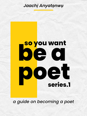 So You Want To Be A Poet, Series I