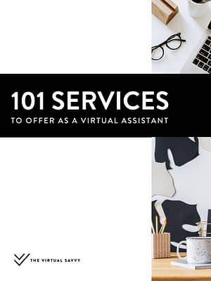 101 Services To Offer As A Virtual Assistant