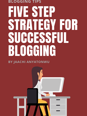 5 Step Strategy For Successful Blogging