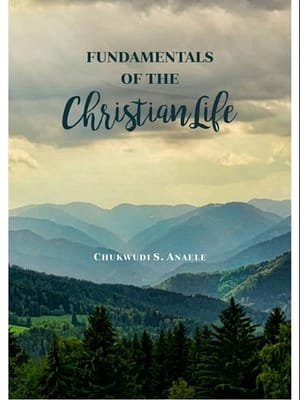 The Fundamentals Of Christian Life
