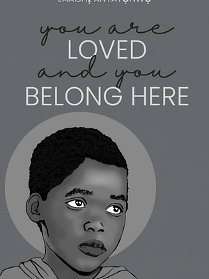 you are loved and you belong here
