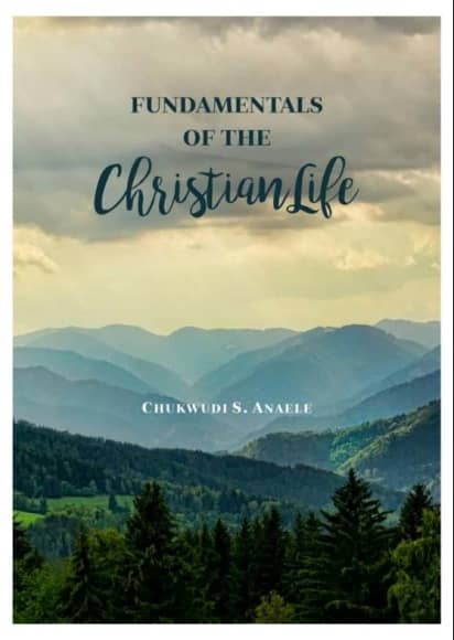The Fundamentals Of Christian Life