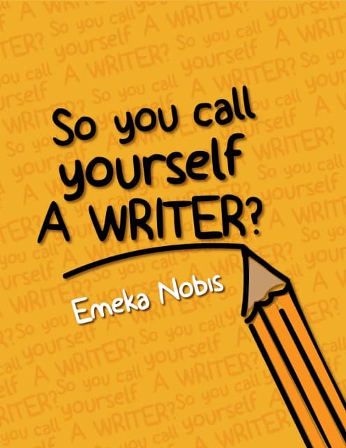 So you call yourself a writer
