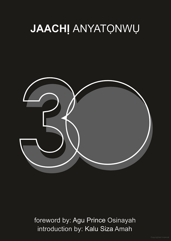 30, a collection poems by Jaachi Anyatonwu
