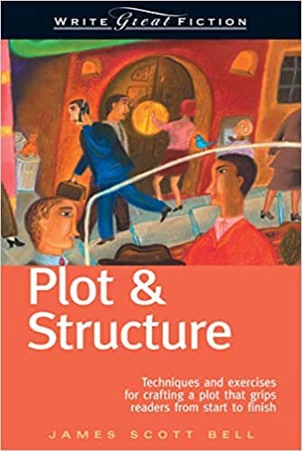 Plot & Structure by James Scott Bell